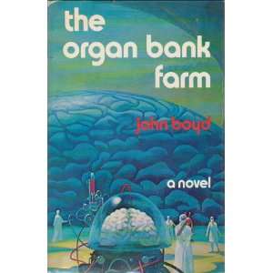 The Organ Bank Farm. John. Boyd Books