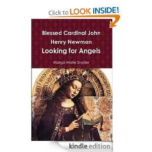 Blessed Cardinal John Henry Newman  Looking for Angels Margo Marie 