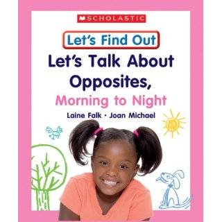 about Opposites, Morning to Night (Lets Find Out Early Learning Books 