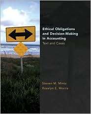 Ethical Obligations and Decision Making in Accounting: Text and Cases 