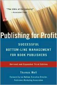 Publishing for Profit Successful Bottom Line Management for Book 