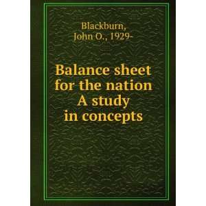  Balance sheet for the nation A study in concepts: John O 