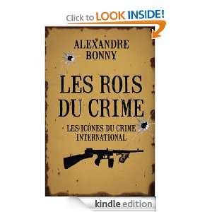 Les Rois du crime Tome 2 (French Edition) Alexandre BONNY  