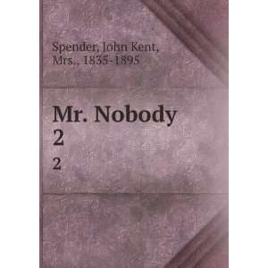 Mr. Nobody John Kent Spender Lily Spender Books