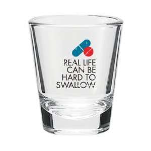  Nurse Jackie Real Life Can Be Hard to Swallow Shot Glass 