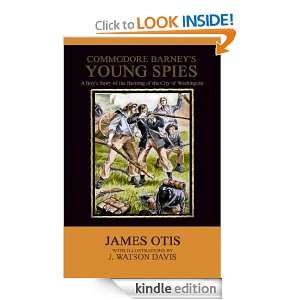 Commodore Barneys Young Spies   A Boys Story of the Burning of the 