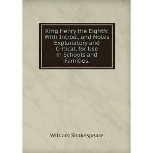  King Henry the Eighth With Introd., and Notes Explanatory 
