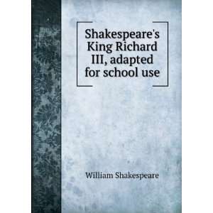   King Richard III, adapted for school use: William Shakespeare: Books