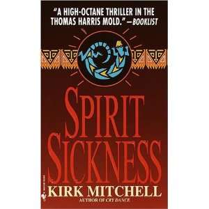    Spirit Sickness [Mass Market Paperback] Kirk Mitchell Books