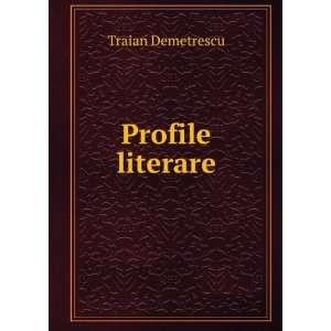  Profile literare Traian Demetrescu Books