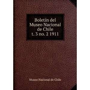   de Chile. t. 3 no. 2 1911: Museo Nacional de Chile:  Books