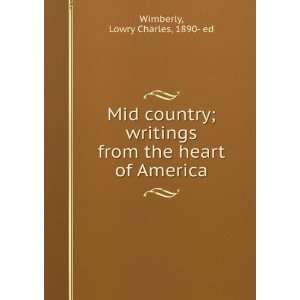    writings from the heart of America, Lowry Charles Wimberly Books