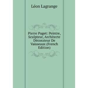   DÃ©corateur De Vaisseaux (French Edition) LÃ©on Lagrange Books