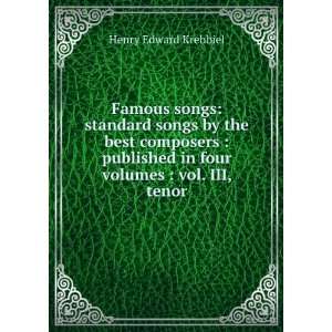 Famous songs standard songs by the best composers  published in four 