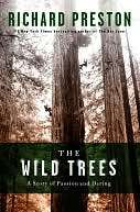   The Wild Trees A Story of Passion and Daring by Richard Preston 
