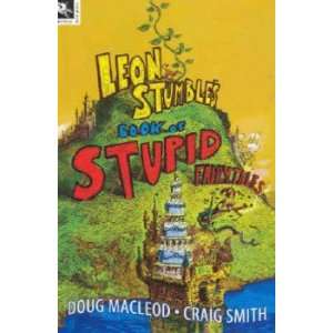  Leon Stumble’s Book of Stupid Fairytales: MacLeod Doug 