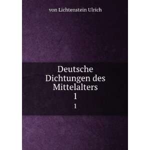   Dichtungen des Mittelalters. 1 von Lichtenstein Ulrich Books