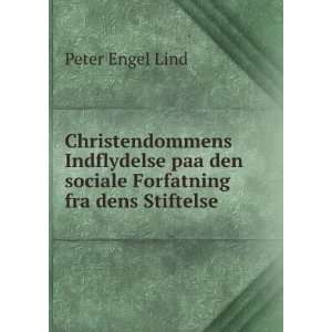   den sociale Forfatning fra dens Stiftelse . Peter Engel Lind Books