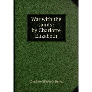   the saints by Charlotte Elizabeth Charlotte Elizabeth Tonna Books