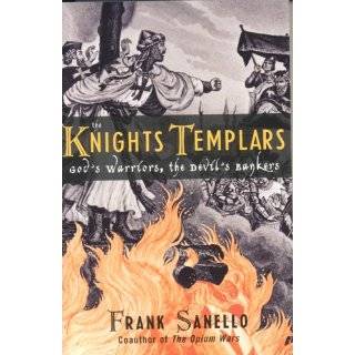 The Knights Templars Gods Warriors, the Devilss Bankers by Frank 