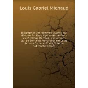   Ã?crits, Volume 3 (French Edition) Louis Gabriel Michaud Books