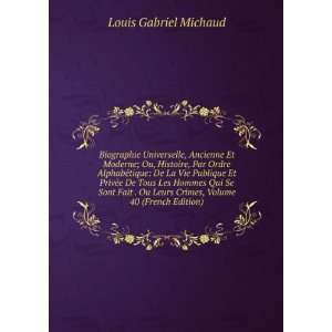   Leurs Crimes, Volume 40 (French Edition) Louis Gabriel Michaud Books