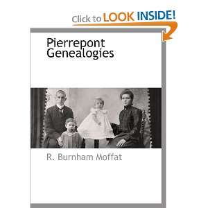    Pierrepont Genealogies (9781113139658) R Burnham Moffat Books