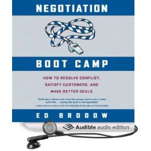 Negotiation Boot Camp How to Resolve Conflict, Satisfy Customers, and 