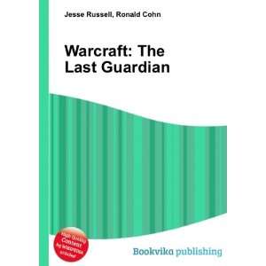  Warcraft The Last Guardian Ronald Cohn Jesse Russell 