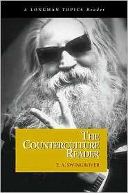 The Counterculture Reader A Longman Topics Reader, (0321145623), E. A 