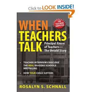 : When Teachers Talk: Principal Abuse of Teachers / The Untold Story 