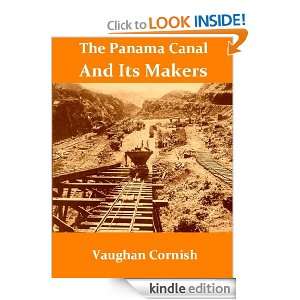 The Panama Canal and Its Makers [Illustrated]: Vaughan Cornish:  