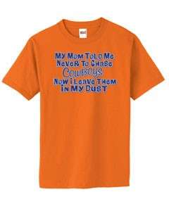 Mom Told Me NEVER to Chase Cowboys Cowgirl T Shirt S 6x  