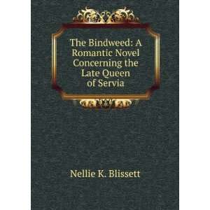   Novel Concerning the Late Queen of Servia Nellie K. Blissett Books