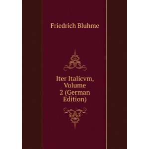  Iter Italicvm, Volume 2 (German Edition) Friedrich Bluhme Books