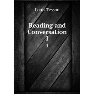  Reading and Conversation. 1 Louis Tesson Books