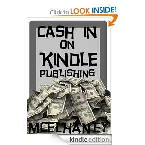 Cash in on Kindle Publishing Scott McElhaney  Kindle 