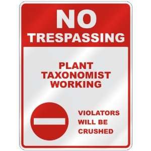  NO TRESPASSING  PLANT TAXONOMIST WORKING VIOLATORS WILL 