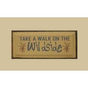  SaltBox Gifts K818TAW Take A Walk On The Wild Side Sign 