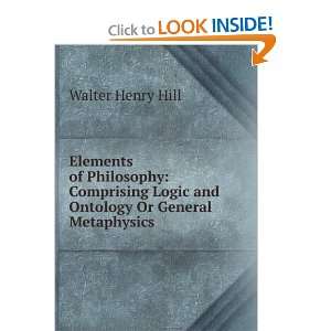  Elements of Philosophy Comprising Logic and Ontology Or 