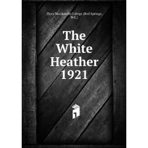   White Heather. 1921 N.C.) Flora Macdonald College (Red Springs Books