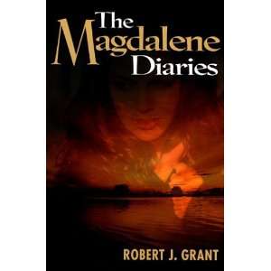    The Magdalene Diaries A Novel [Paperback] Robert J. Grant Books