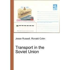  Transport in the Soviet Union: Ronald Cohn Jesse Russell 