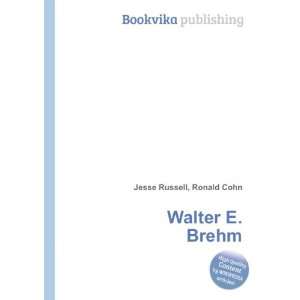  Walter E. Brehm Ronald Cohn Jesse Russell Books