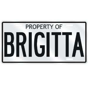  NEW  PROPERTY OF BRIGITTA  LICENSE PLATE SIGN NAME