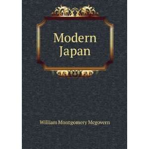 Modern Japan: William Montgomery Mcgovern:  Books