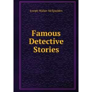  Famous Detective Stories: Joseph Walker McSpadden: Books