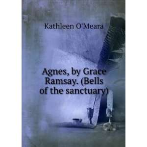   Ramsay. (Bells of the sanctuary). Kathleen OMeara  Books