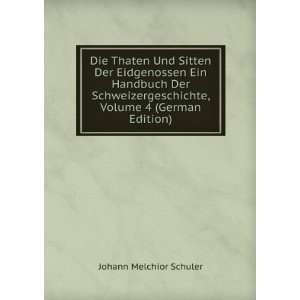   , Volume 4 (German Edition) Johann Melchior Schuler Books