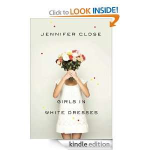 Girls in White Dresses: Jennifer Close:  Kindle Store